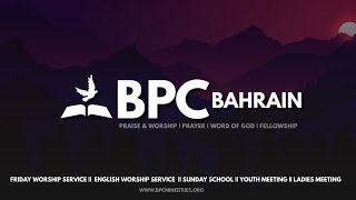 BPC BAHRAIN | Praise \u0026 Worship | Friday Service