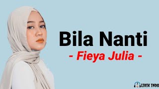 Bila Nanti - Nabila Maharani (Lirik Lagu) Cover By Fieya Julia | Lirik Lagu Pop Indonesia