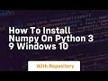 how to install numpy on python 3 9 windows 10