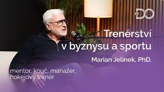 Trenérství v byznysu a sportu - Marian Jelínek, Phd. | eDO Podcast #2