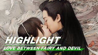 Highlight: Love Between Fairy and Devil | 苍兰诀 | Esther Yu Shuxin 虞书欣, Dylan Wang Hedi 王鹤棣 | iQiyi