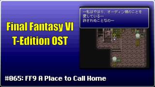 Final Fantasy VI T-Edition OST #065: FF9 A Place to Call Home