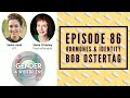 EPISODE 86 - Hormones & Identity: Bob Ostertag