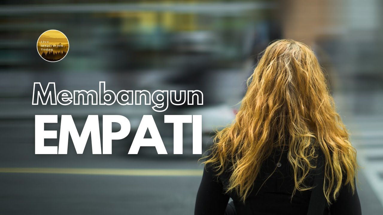 Kiat Membangun Empati: Jelajahi Lautan Perasaan #tips #inspiration ...