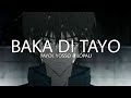 Baka Di Tayo with Lyrics - Yayoi, Yosso & Lopau (slowed)