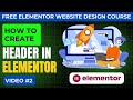 How To Create Header Using Elementor | Elementor Website Course