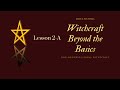 Lesson 2A -- Witchcraft Beyond the Basics with Ariel Gatoga