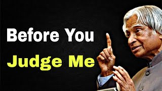 Before You Judge Me || Dr APJ Abdul Kalam sir Quotes || Whatsapp Status || Spread Postivitly