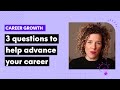 3 questions to advance your career now and in the long term