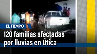 120 familias afectadas por fuertes lluvias en Útica | El Tiempo