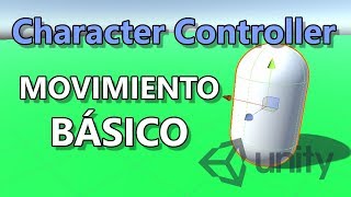 Tutorial Character Controller Unity #1 | Movimiento Basico