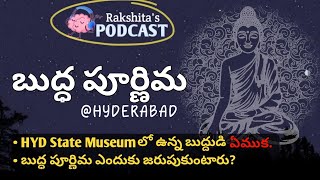 Budda Purnima in Hyderabad | It's importance | Rakshita's Podcast