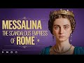 MESSALINA: THE SCANDALOUS EMPRESS OF ROME