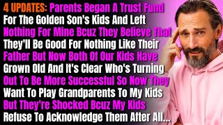 4 UPDATES: Parents Began A Trust Fund For The Golden Son's Kids And Left Nothing For Mine Bcuz They