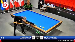 AHMET ALP vs MURAT TÜZÜL | 3 BANT BİLARDO FEDERASYON KUPASI FİNAL GRUBU 1/32 2022 ANKARA | billar