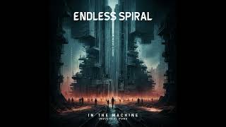 Endless Spiral - In The Machine