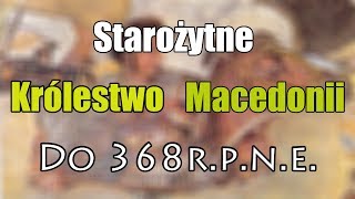 Starożytne Królestwo Macedonii do roku 368