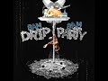 drip party