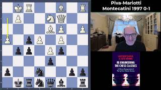 Re-Engineering the Chess Classics: The Italian Fury! Piva-Mariotti Montecatini 1997 0-1