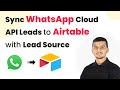 How to Sync WhatsApp Cloud API Leads to Airtable with Lead Source