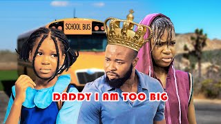 Daddy I Am Too Big For School - Best Of Success 2023 & 2024 New s (Success)