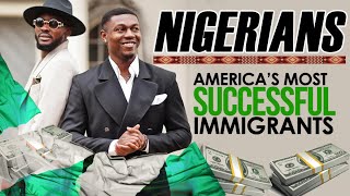 Nigerian-Americans:  Why are they the Most Successful Immigrants in the United States?