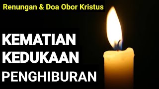 Penghiburan Kristus Dalam Kedukaan | Khotbah \u0026 Doa Kristen