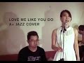 【A+ 不插電】Love me like you do-Ellie Goulding(cover)unplugged (Fifty shades of Grey) 不插電