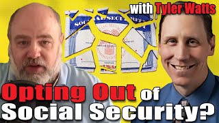 Tyler Watts' Proposal for Opting Out of Social Security | InFi #72