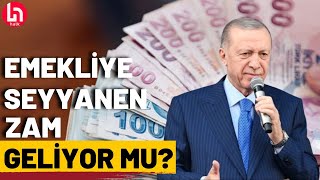 Emekli maaşlarına seyyanen zam gelecek mi? Erdoğan açıkladı!