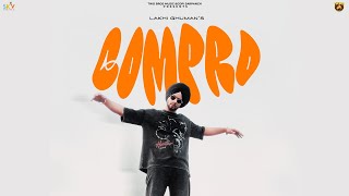 Compro (Official Video) Lakhi Ghuman | Gopi Sarpanch | Ruby Chatha | Bax Bee | Latest Punjabi Songs