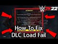 HOW TO FIX MISSING DLC Launch Error in WWE 2K22!!