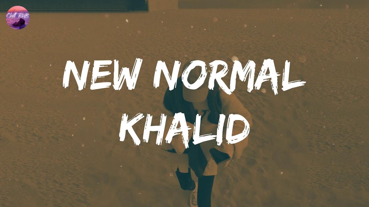 Khalid - New Normal (Lyric Video) - YouTube