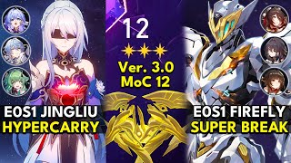 E0S1 Jingliu Hyper \u0026 E0S1 Firefly Super Break | Memory of Chaos Floor 12 3 Stars | Honkai: Star Rail