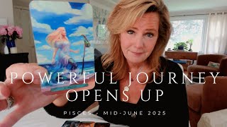 PISCES : Powerful Journey AWAITS | Mid June 2025 Zodiac Tarot Reading