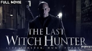 🔥 The Last Witch Hunter (2015) Full Movie | Vin Diesel’s  Battle Against Dark Magic | review \u0026 fact