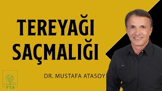 TEREYAĞI SAÇMALIĞI - Dr. Mustafa Atasoy