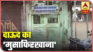 Know About 'Musafirkhana', A Property Where Underworld Don Dawood Once Lived | ABP News