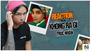 [Neko Reaction] Không Ra Gì - Trúc Nhân