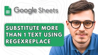 How to Substitute More than 1 Text Using Regexreplace Google Sheets [2025 Guide]