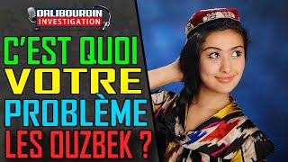 C'EST QUOI VOTRE PROBLÈME LES OUZBEK ?