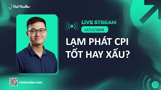 Chứng Khoán Mỹ 12/11: Lạm Phát CPI Tốt Hay Xấu?