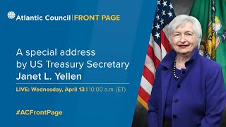 Secretary Janet Yellen’s Remarks at the Atlantic Council