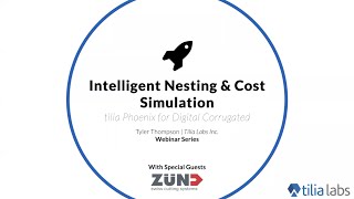 Tilia Labs Webinar Series, Episode 5 - Intelligent Nesting \u0026 Cost Simulation for Digital Corrugated