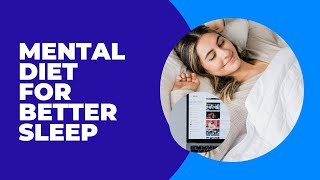 Mental Diet for Better Sleep   आरामदायक नींद के लिए क्या करें ?