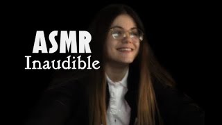 ASMR - Inaudible & mouth sounds