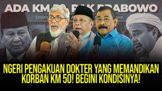 🔴LIVE! NGERI PENGAKUAN DOKTER YANG MEMANDIKAN KORBAN KM 50! BEGINI KONDISINYA!