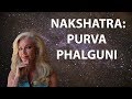 Learn the Secrets of the Nakshatras  Purva Phalguni, The Entertainer