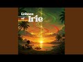 Echoes of Irie