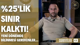 %25'lik Sınır Kalktı! Yeni Dönemde Bilinmesi Gerekenler.... (Altyazılı)